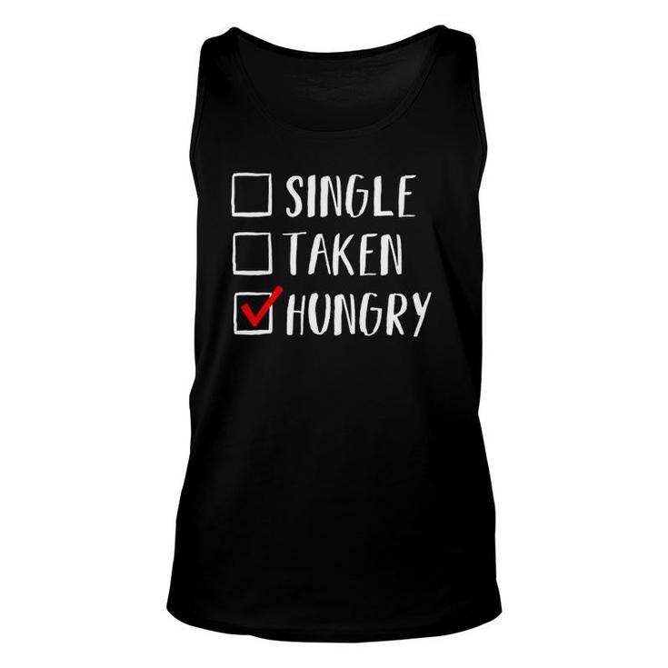 Funny Single Taken Hungry Cute Valentines Day Unisex Tank Top