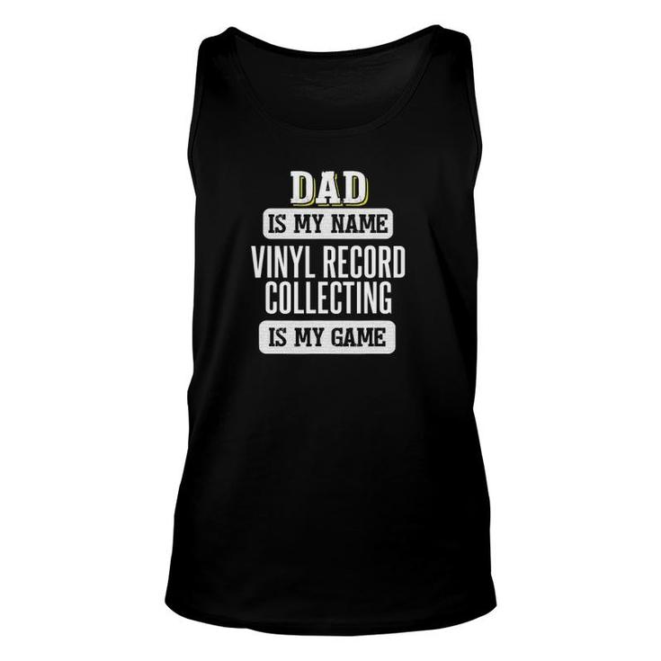 Funny Vinyl Record Collecting Gift For Dad Father's Day Unisex Tank Top