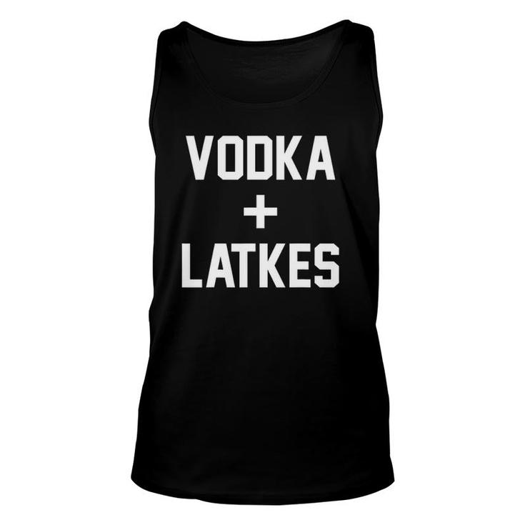 Funny Vodka  Latkes Drinking Gift Unisex Tank Top