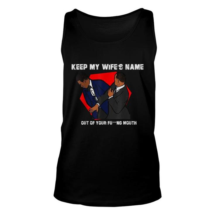 Funny Will Slap Sarcastic Keep My Wifes Name Out Your Mouth  Unisex Tank Top