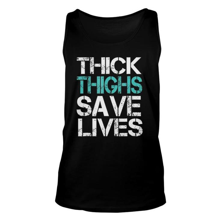 Funny Workoutthick Thighs Save Lives Gym Unisex Tank Top