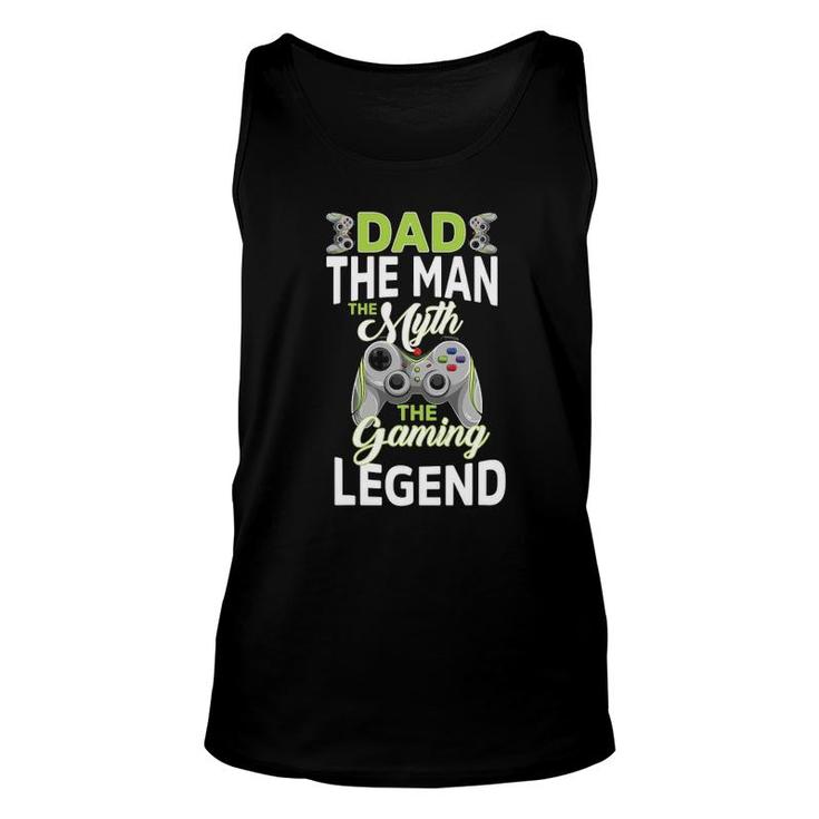 Gamer Dad The Man The Myth Gaming Legend Father's Day Men Unisex Tank Top