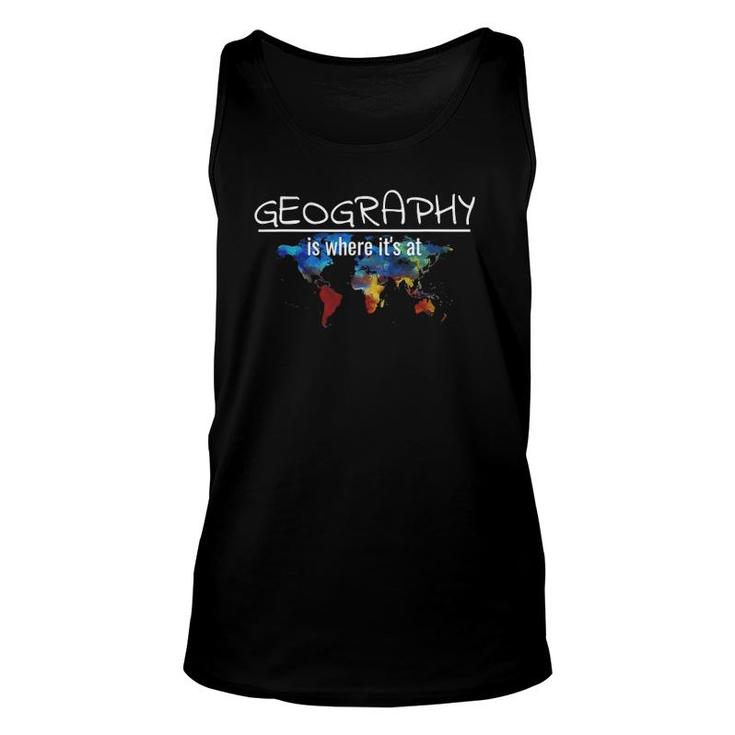 Geography Teacher Earth Day Design Is Where It's At Unisex Tank Top