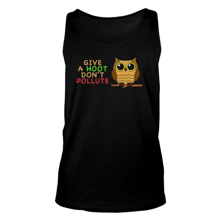 Give A Hoot Don't Pollute Earth Day Gifts , Go Green Unisex Tank Top