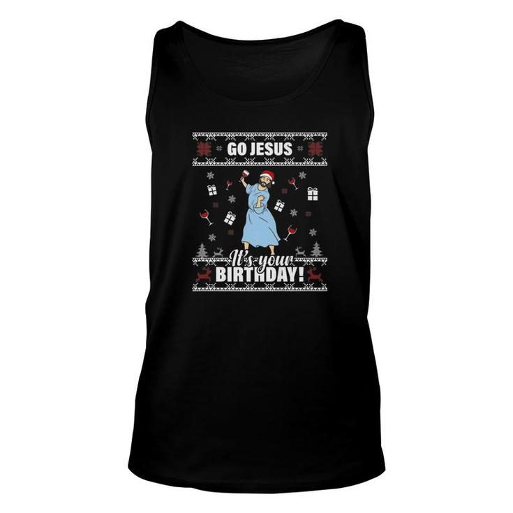 Go Jesus Its Your Birthday For Christmas Unisex Tank Top