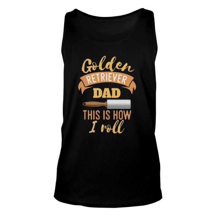 Golden Retriever Dad This Is How I Roll Funny Novelty Style Unisex Tank Top