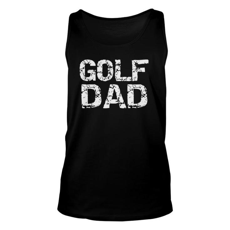 Golf Dad  For Men Funny Golfing Father Gift Sports Tee Unisex Tank Top