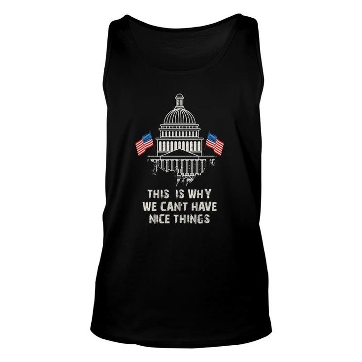 Government This Is Why We Can't Have Nice Things Unisex Tank Top