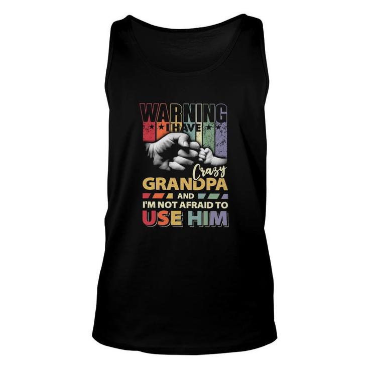 Granddaughter I Have Crazy Grandpa Unisex Tank Top