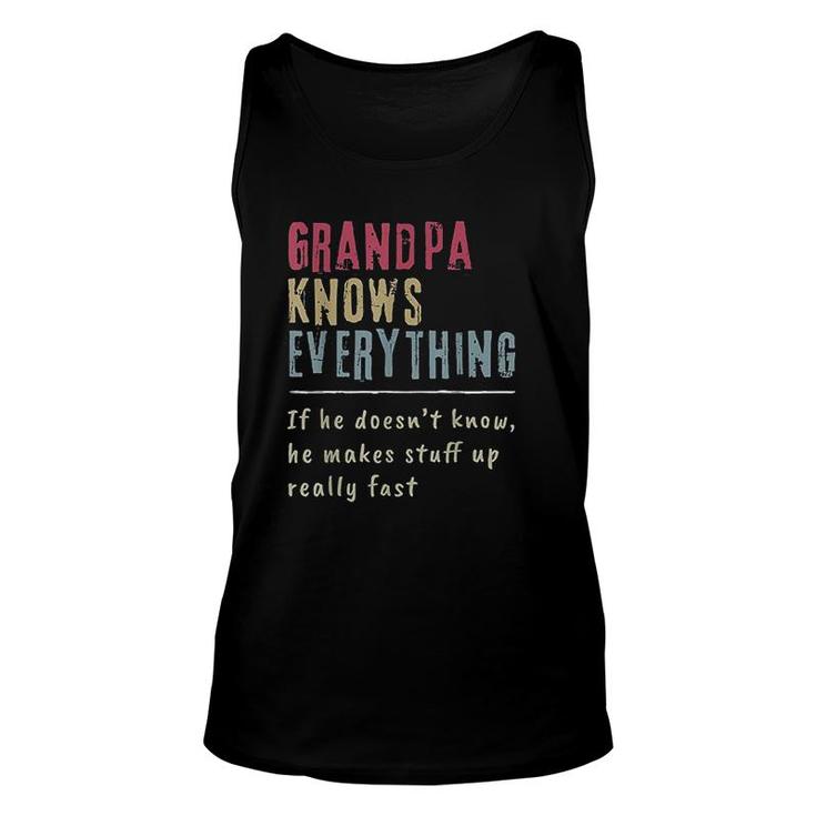 Grandpa Knows Everything Grandpa Gift Unisex Tank Top