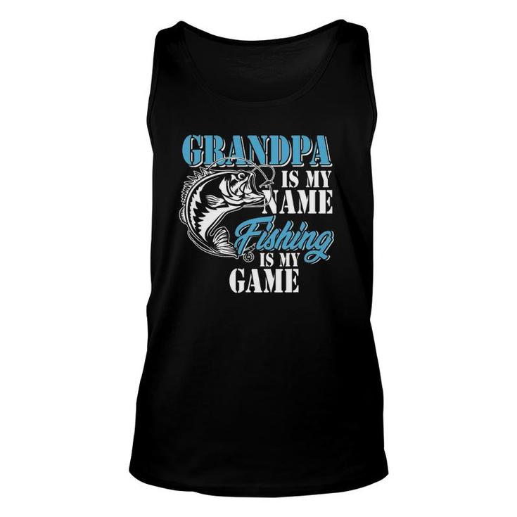 Grandpa Is My Name Fishing Game Outfit Men Papa Father's Day Tank Top