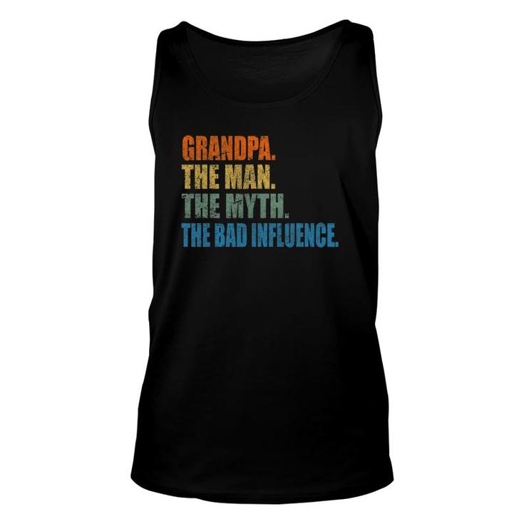 Grandpa The Man The Myth The Bad Influence Fathers Day Unisex Tank Top