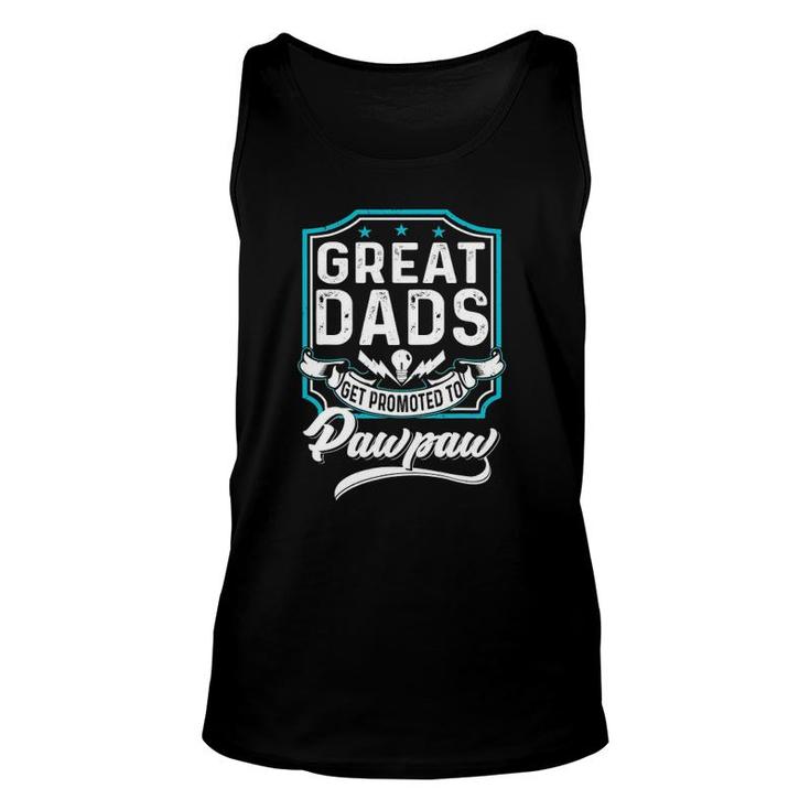 Great Dads Get Promoted To Pawpaw Father's Day Lover Grandpa Tank Top