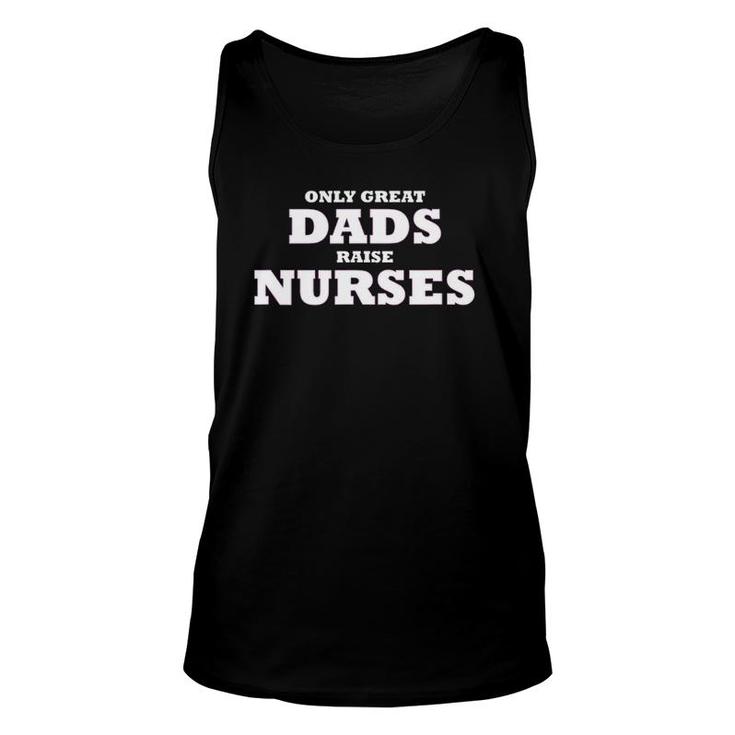 Mens Only Great Dads Raise Nurses Rn Lna Lpn Np Medical Father Tank Top