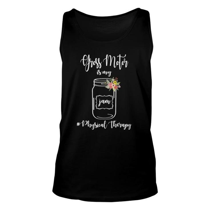 Gross Motor Is My Jam Physical Therapy Physical Therapist Unisex Tank Top