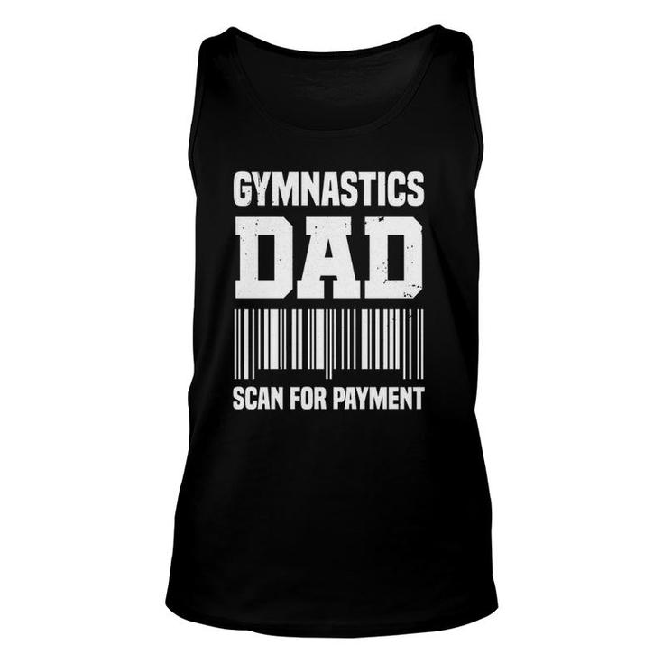 Gymnastic Dad Funny Scan For Payment Gymnast Father  Unisex Tank Top