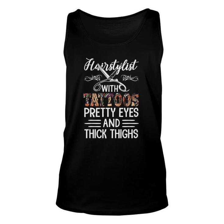 Hairstylist With Tattoos Pretty Eyes And Thick Thighs Funny Unisex Tank Top