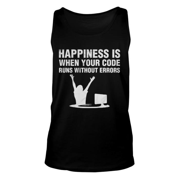 Happiness Is When Your Code Runs Without Errors Computer  Unisex Tank Top