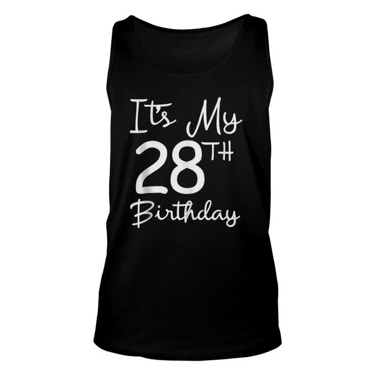 Happy 28Th Birthday It's My 28Th Birthday 28 Years Bday Tank Top