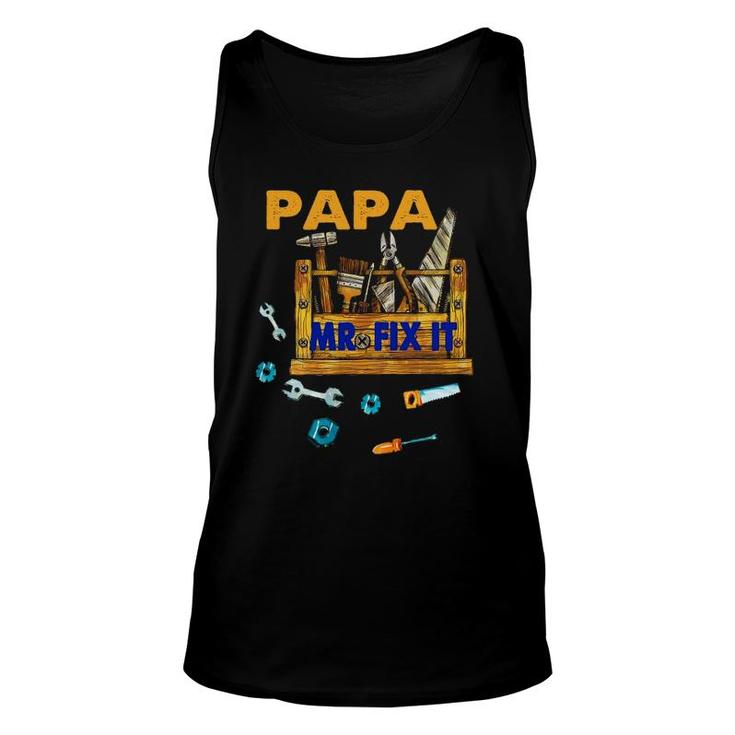 Happy Father's Day Papa Mr Fix It For Dad Papa Father Unisex Tank Top