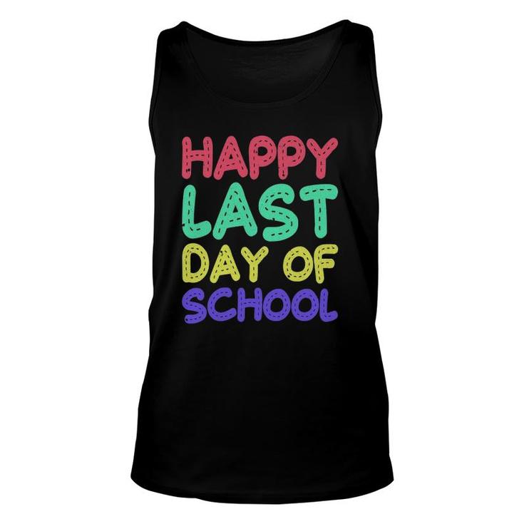 Happy Last Day Of School  Teachers Or Students Gift Tee Unisex Tank Top