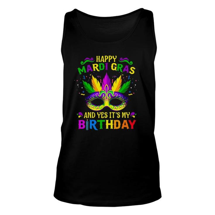 Happy Mardi Gras And Yes It's My Birthday Happy To Me You Unisex Tank Top