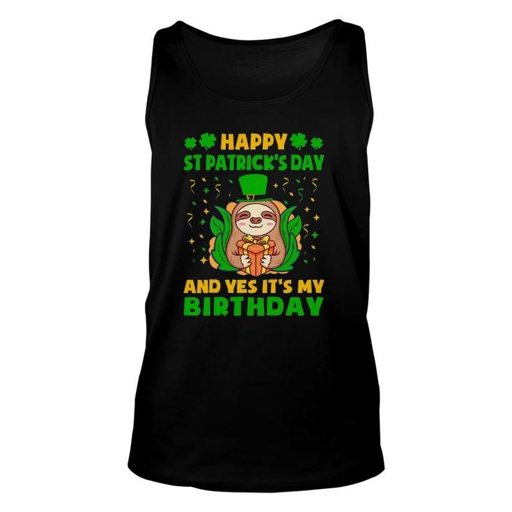 Happy St Patricks Day And Yes Its My Birthday Cute Sloth Unisex Tank Top
