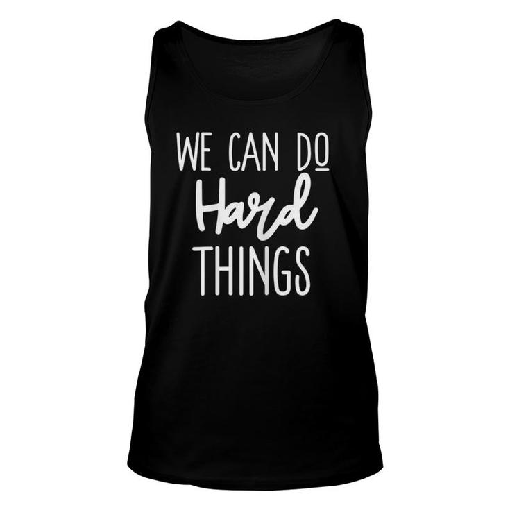 Womens We Can Do Hard Things Positive Message Motivational Quote Tank Top