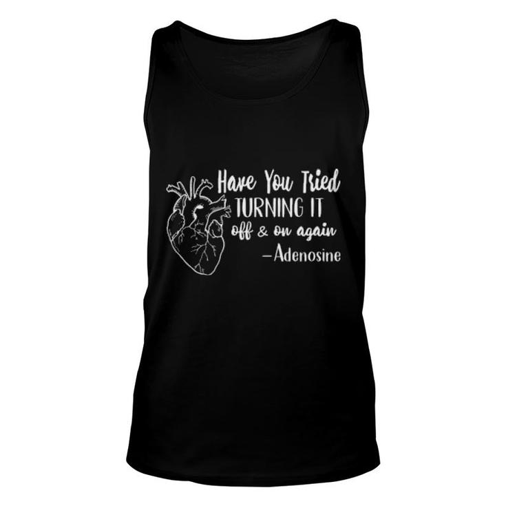 Have You Tried Turning It  Unisex Tank Top