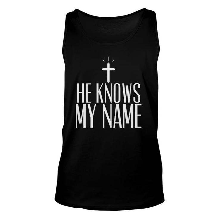 He Knows My Name True Cross Unisex Tank Top