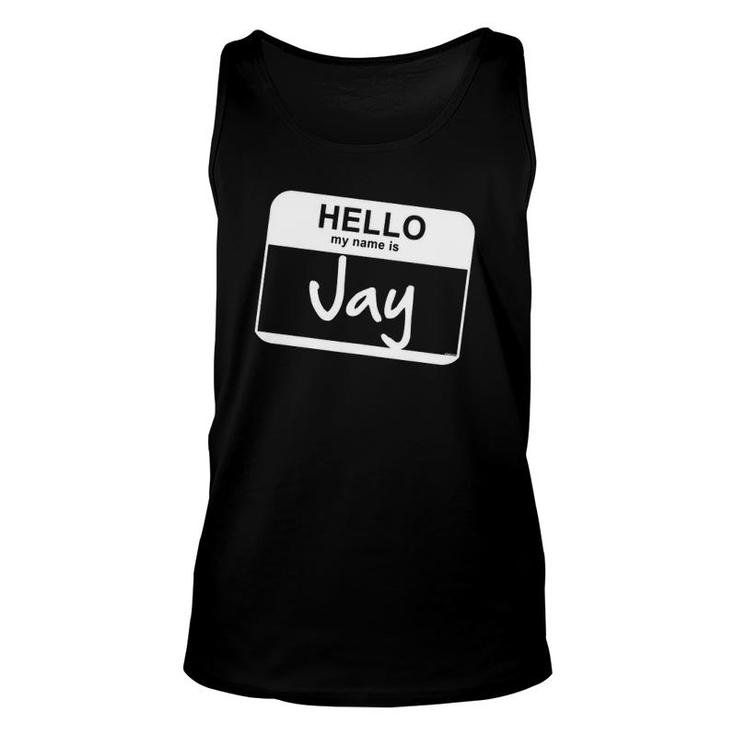 Hello My Name Is Jay Funny Name Tag Personalized Unisex Tank Top