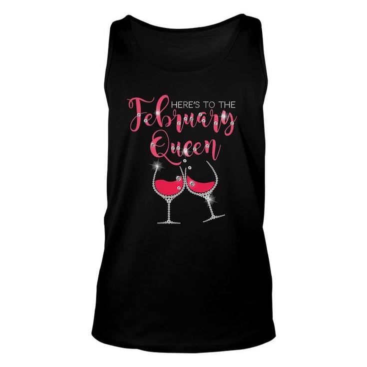 Here's To A February Queen Birthday  For Women Unisex Tank Top