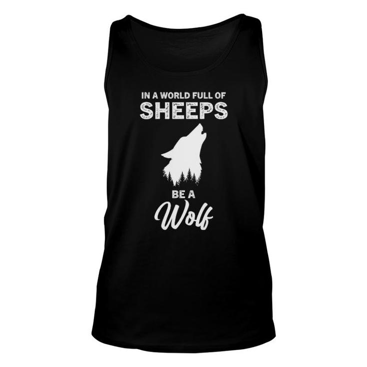 I A World Full Of Sheeps Be A Wolf Unisex Tank Top