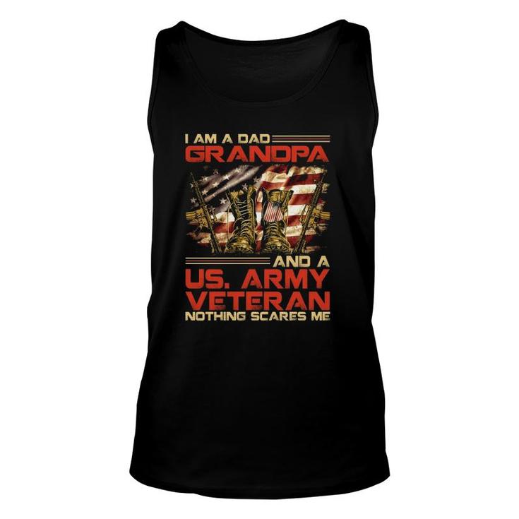 I Am A Dad Grandpa And An Army Veteran Nothing Scares Me Unisex Tank Top