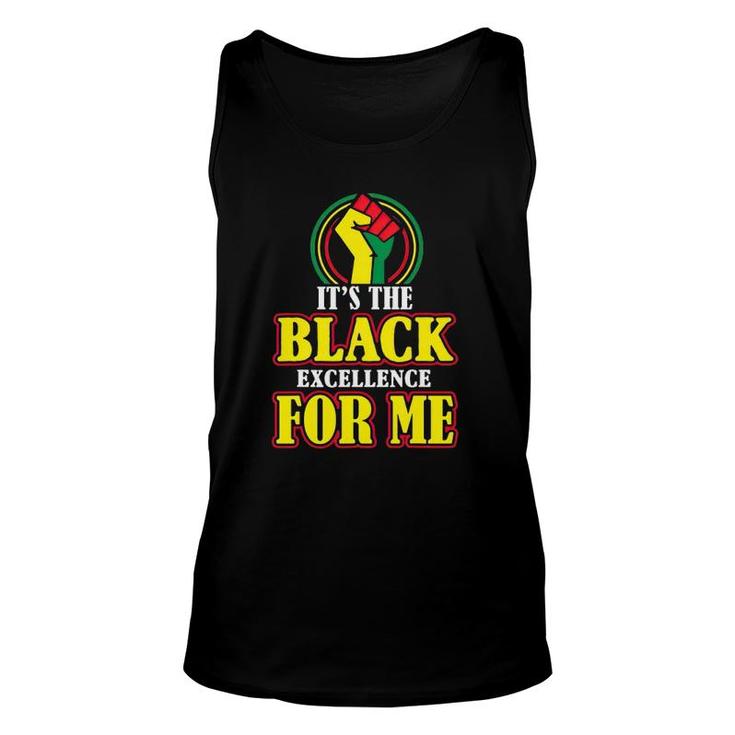 I Am Black History Month It's The Black Excellence For Me Unisex Tank Top