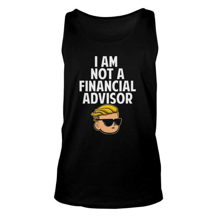 I Am Not A Financial Advisor Wsb Tendies Unisex Tank Top