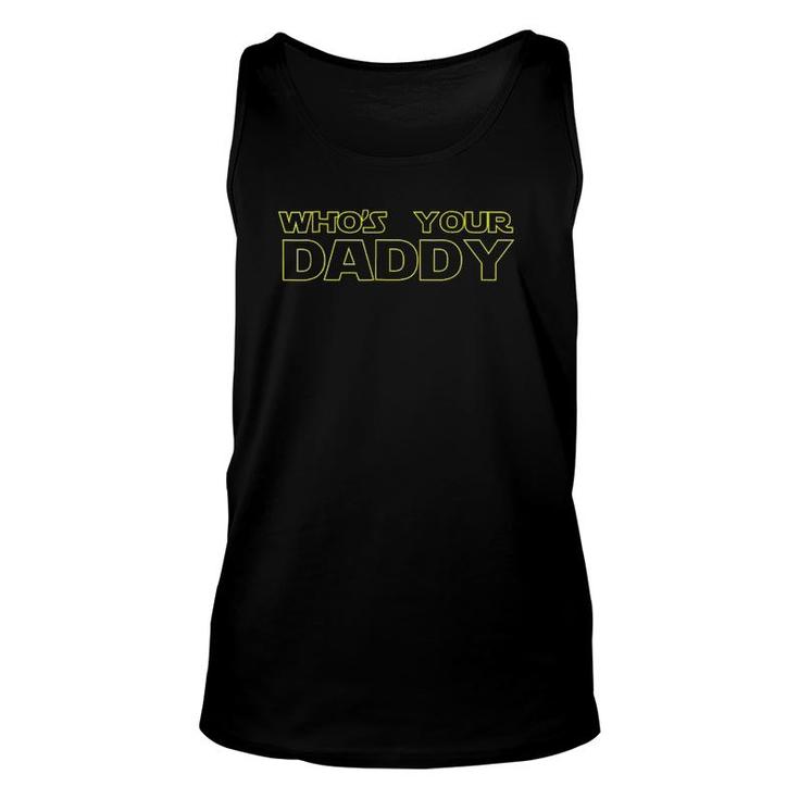 I Am Your Father Whose Your Daddy Funny Unisex Tank Top