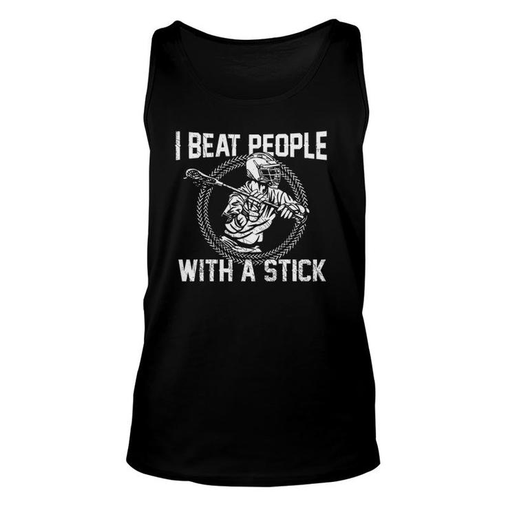 I Beat People With A Stick Lacrosse Gifts Unisex Tank Top