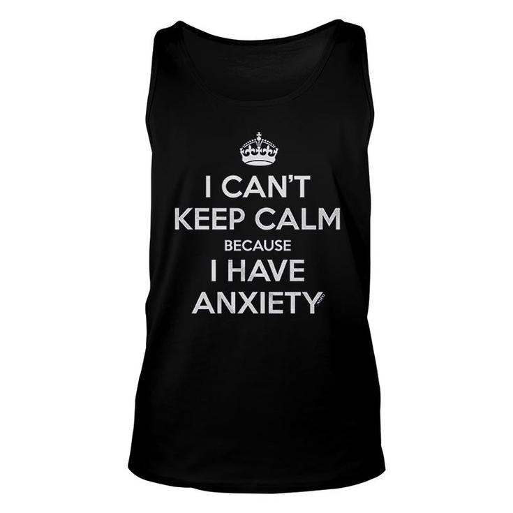 I Cant Keep Calm I Have Anxiety Juniors Unisex Tank Top