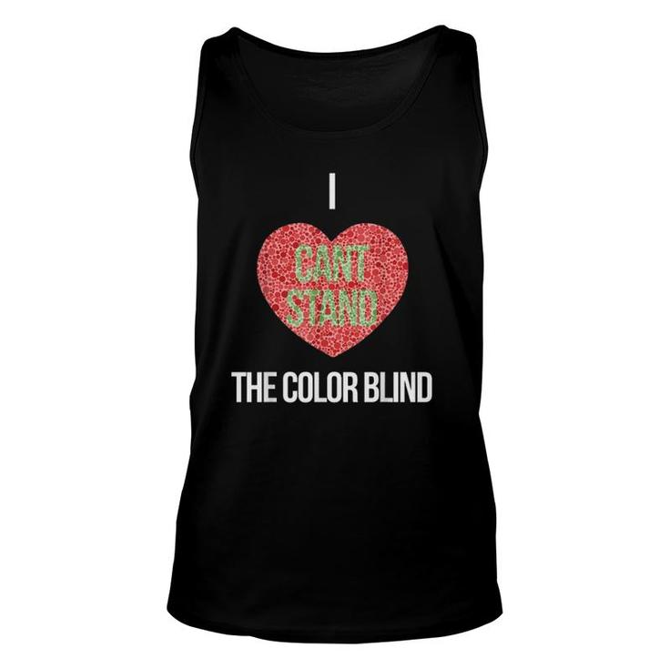 I Can't Stand The Color Blind - Funny Color Blind Unisex Tank Top