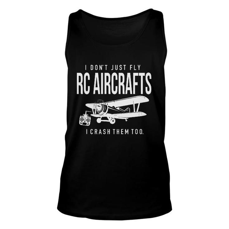 I Dont Just Fly Rc Aircrafts Unisex Tank Top