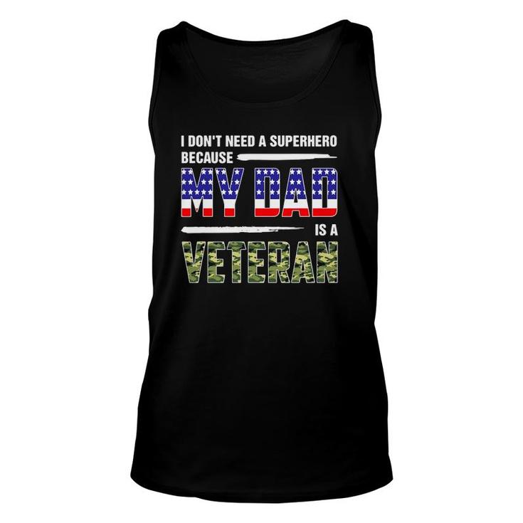 I Don't Need A Superhero Because My Dad Is A Veteran Father Unisex Tank Top