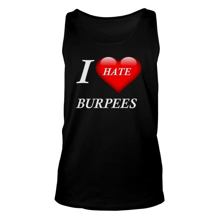 I Hate Burpees I Love Burpees Unisex Tank Top