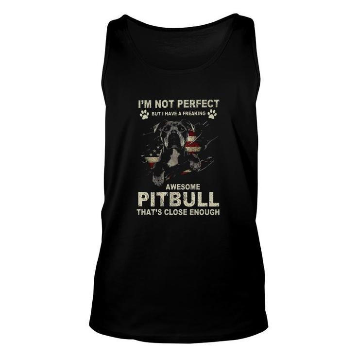 I Have A Freaking Awesome Pitbull Unisex Tank Top