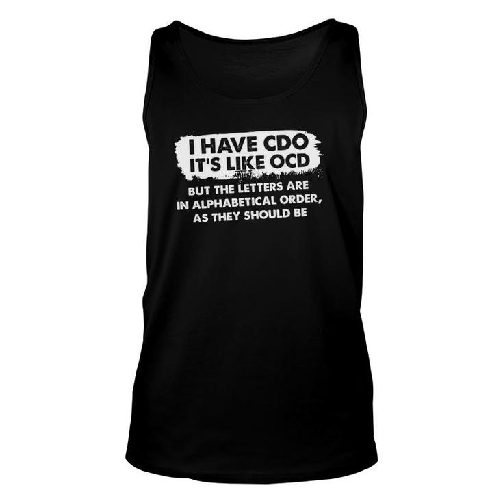 I Have Cdo It's Like Ocd Funny Personality Disorder Unisex Tank Top