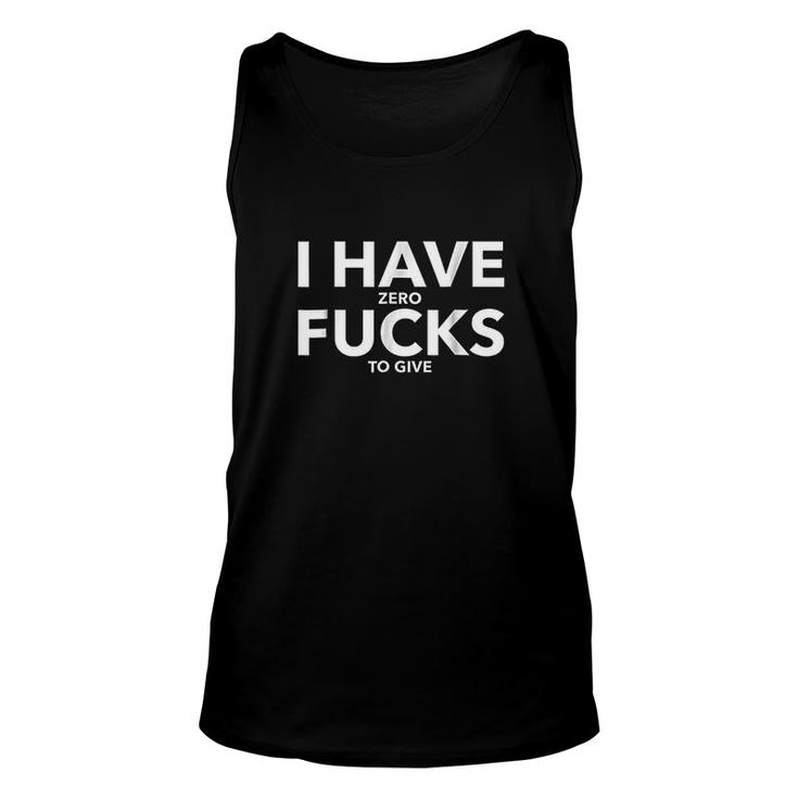 I Have Zero Fcks To Give Funny Profanity Unisex Tank Top