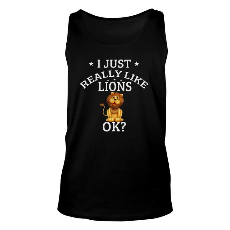 I Just Really Like Lions Ok Cute Lion Lovers Unisex Tank Top