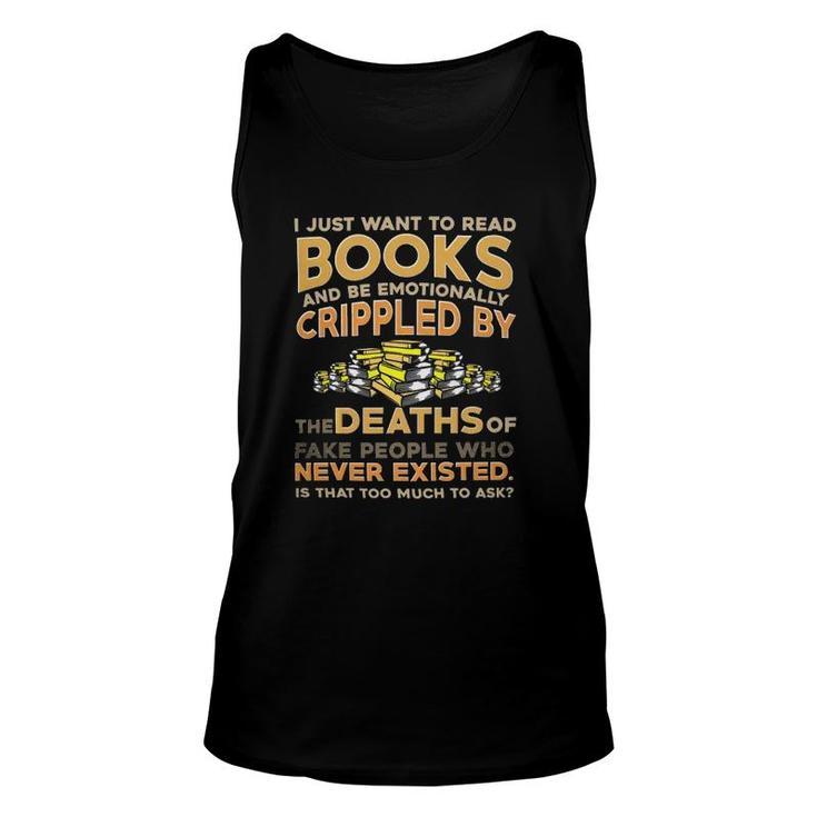 I Just Want To Read Books And Be Emotionally Crippled Unisex Tank Top