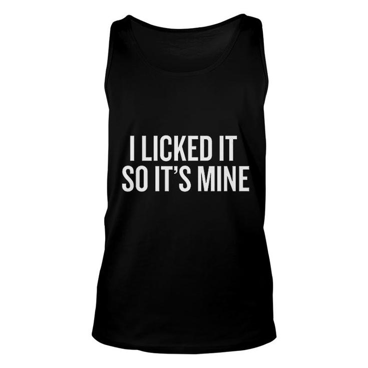 I Licked It So Its Mine  Halloween Christmas Funny Unisex Tank Top