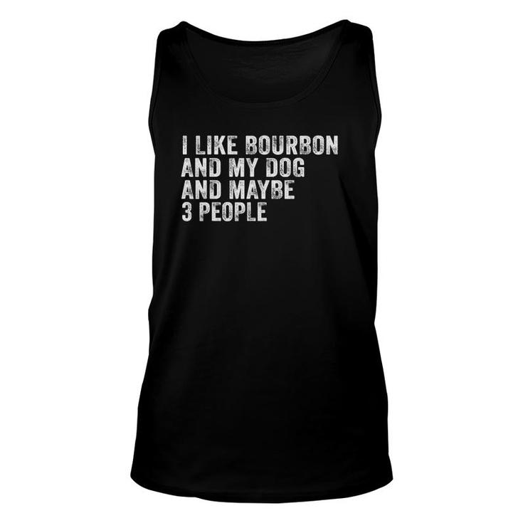 I Like Bourbon And My Dog And Maybe 3 People Funny Vintage Unisex Tank Top